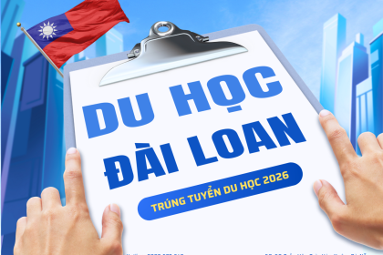 Du học Đài Loan: Hướng dẫn chi tiết điều kiện – chi phí – học bổng 2026